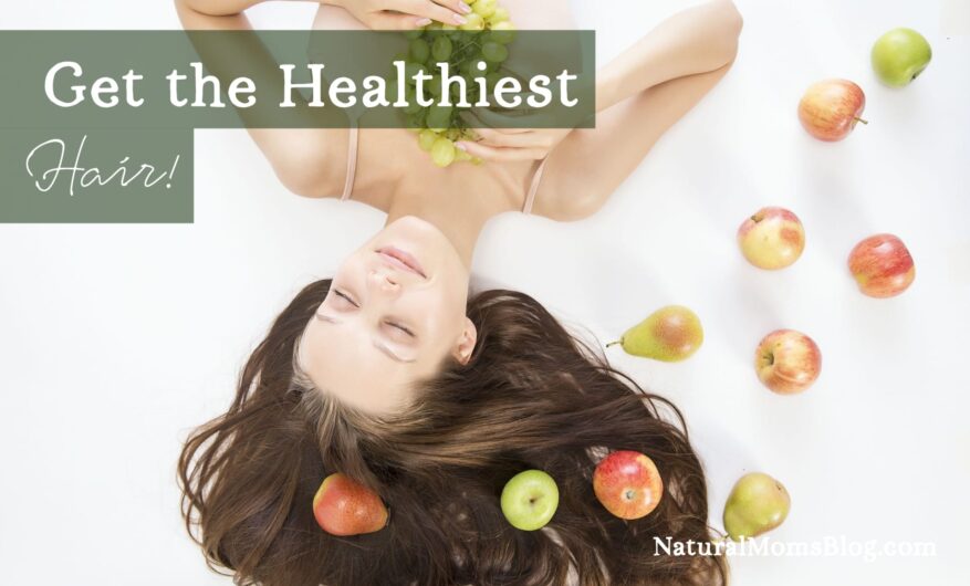 how-to-get-the-healthiest-hair