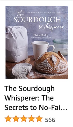 The Sourdough Whisperer: The Secrets to No-Fail Baking with Epic Results by Elaine Boddy on Amazon